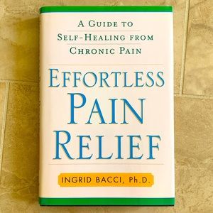 “Effortless Pain Relief” book, by Dr Ingrid Bacci